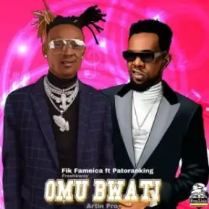 Fik Fameica - Omu Bwati ft. Patoranking